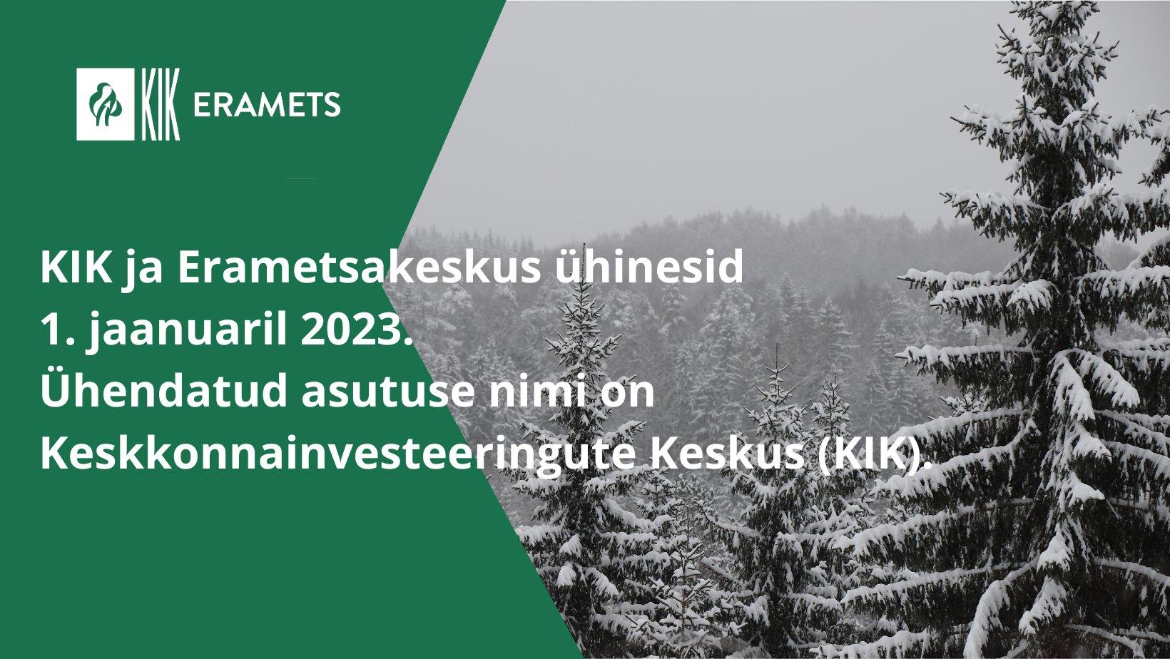KIK ja Erametsakeskus ühinesid KIK ja Erametsakeskus ühinesid